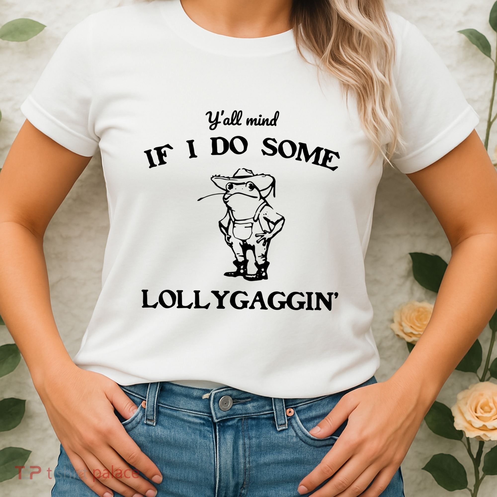 YAll Mind If I Do Some Lollygaggin Cute Frog Women's T-Shirt