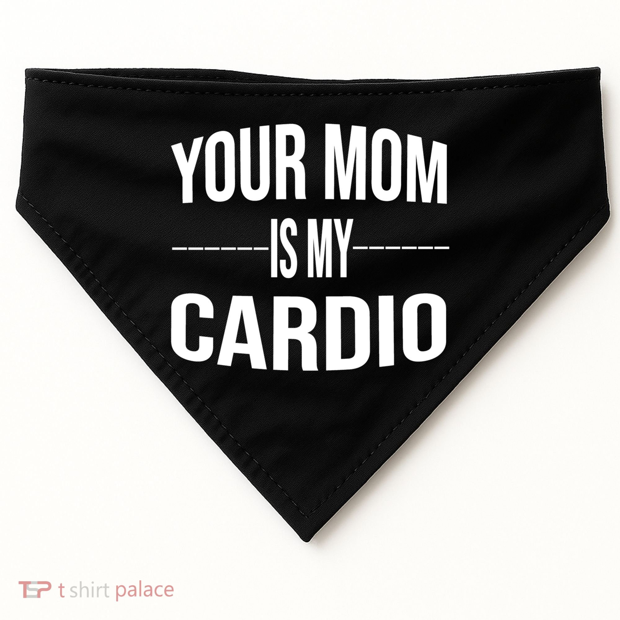 Your Mom Is My Cardio Funny Gym Saying Meaningful Gift USA-Made Doggie Bandana