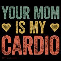 Your Mom Is My Cardio Funny Saying Meaningful Gift Coffee Mug thumb 5