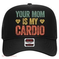 Your Mom Is My Cardio Funny Saying Meaningful Gift Hat thumb 0