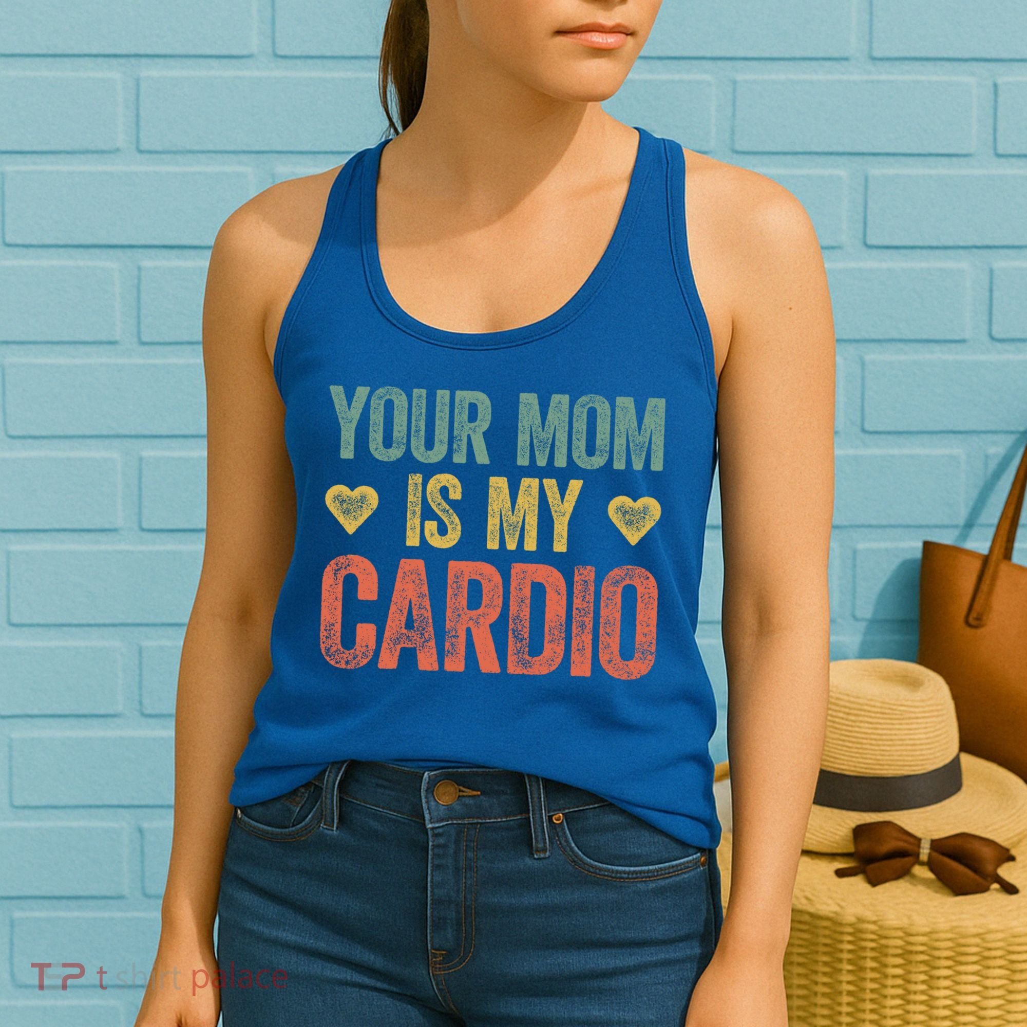 Your Mom Is My Cardio Funny Saying Meaningful Gift Women's Tank Top