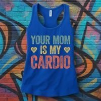 Your Mom Is My Cardio Funny Saying Meaningful Gift Women's Tank Top thumb 3