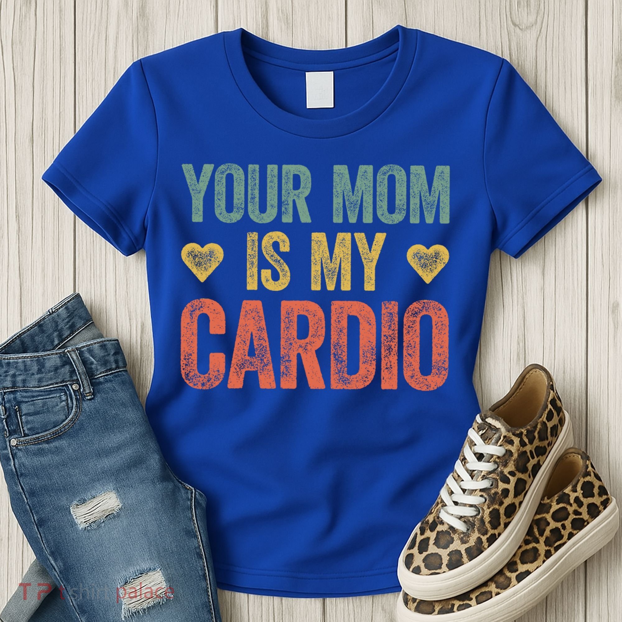 Your Mom Is My Cardio Funny Saying Meaningful Gift Women's T-Shirt