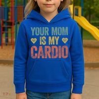 Your Mom Is My Cardio Funny Saying Meaningful Gift Kids Hoodie thumb 3