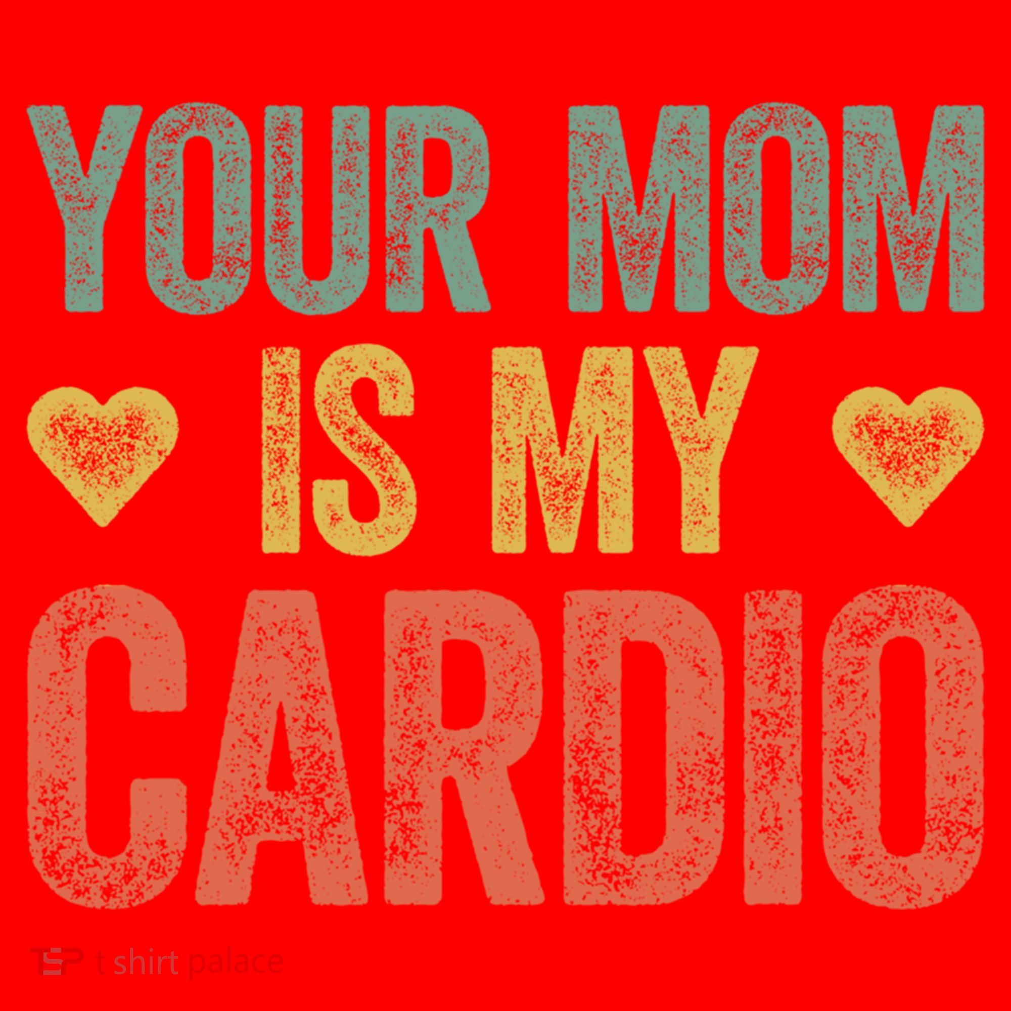 Your Mom Is My Cardio Funny Saying Meaningful Gift Santa Hat