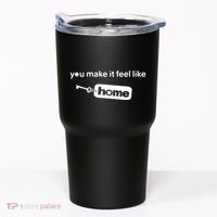 You Make It Feel Like Home Tumbler thumb 0