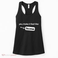 You Make It Feel Like Home Women's Tank Top thumb 0