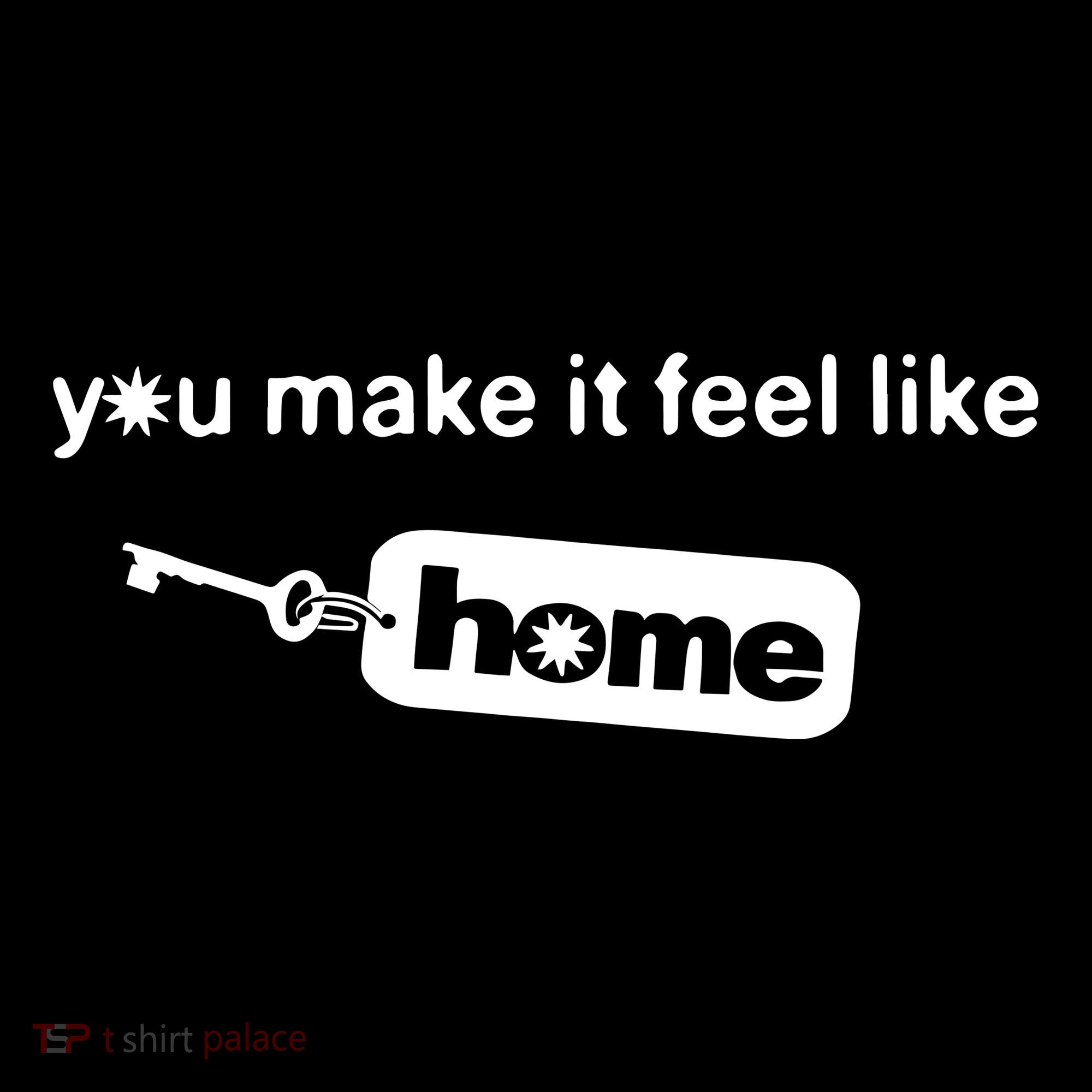You Make It Feel Like Home Baby Bodysuit
