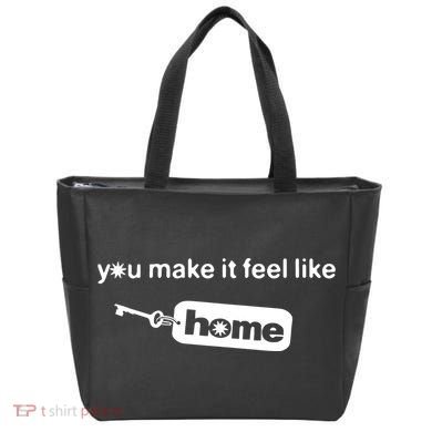 You Make It Feel Like Home Tote Bag