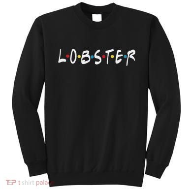 YouR My Lobster Novelty Sweatshirt