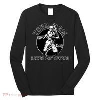 Your Mom Likes My Swing Funny Baseball Long Sleeve Shirt thumb 0