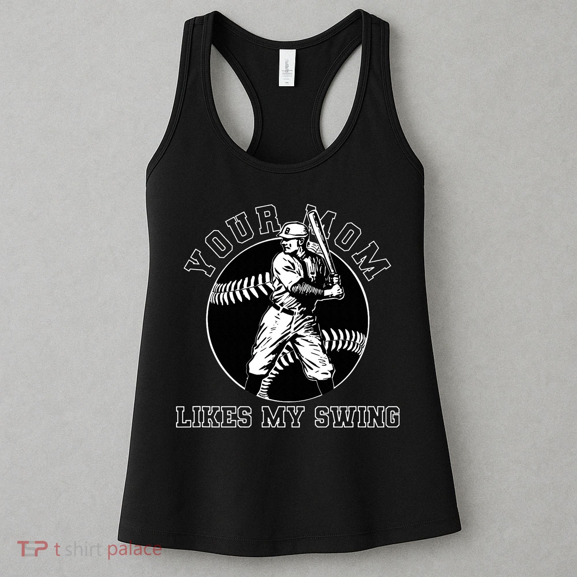 Your Mom Likes My Swing Funny Baseball Women's Tank Top