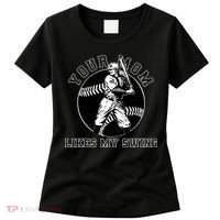 Your Mom Likes My Swing Funny Baseball Women's T-Shirt thumb 0