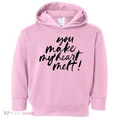 You Make My Heart Melt Cute Gift Toddler Hoodie