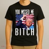 You Missed Me Bitch Trump 2024 Survived Election Rally T-Shirt thumb 3