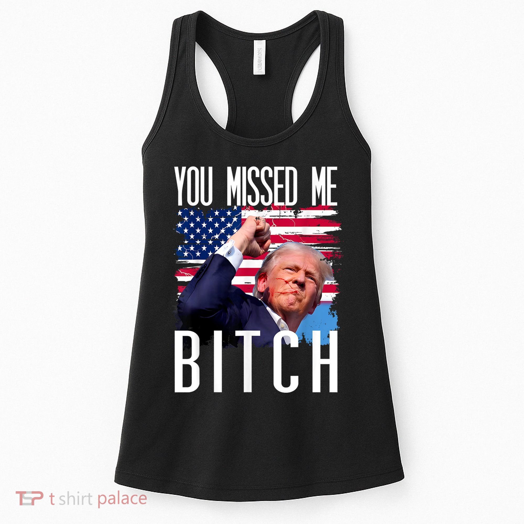 You Missed Me Bitch Trump 2024 Survived Election Rally Women's Tank Top