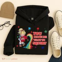 You Make Me Want To Squirt Hoodie thumb 4