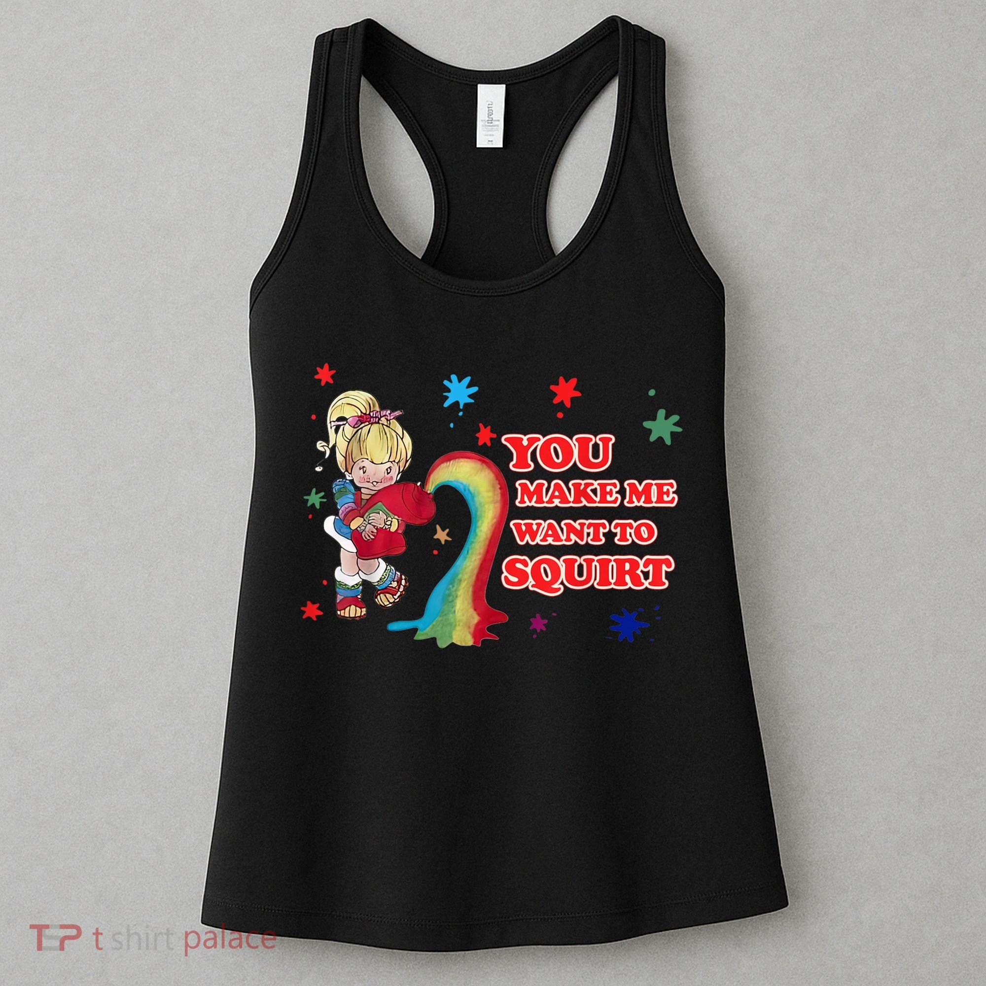 You Make Me Want To Squirt Women's Tank Top