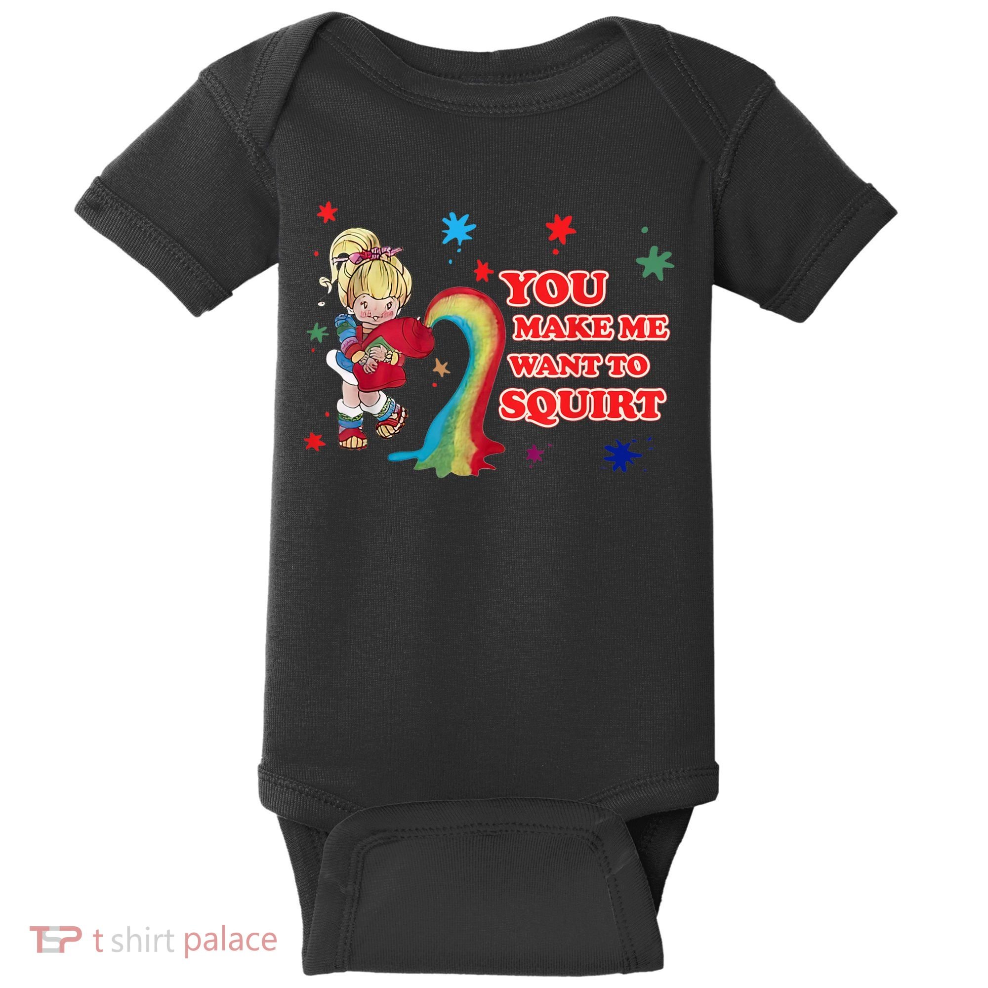 You Make Me Want To Squirt Baby Bodysuit