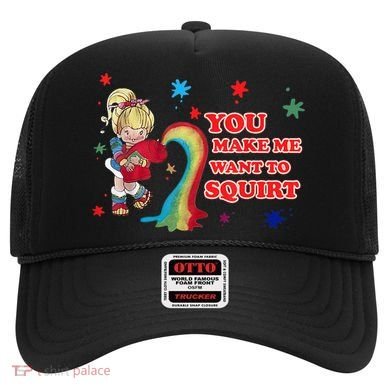 You Make Me Want To Squirt Hat