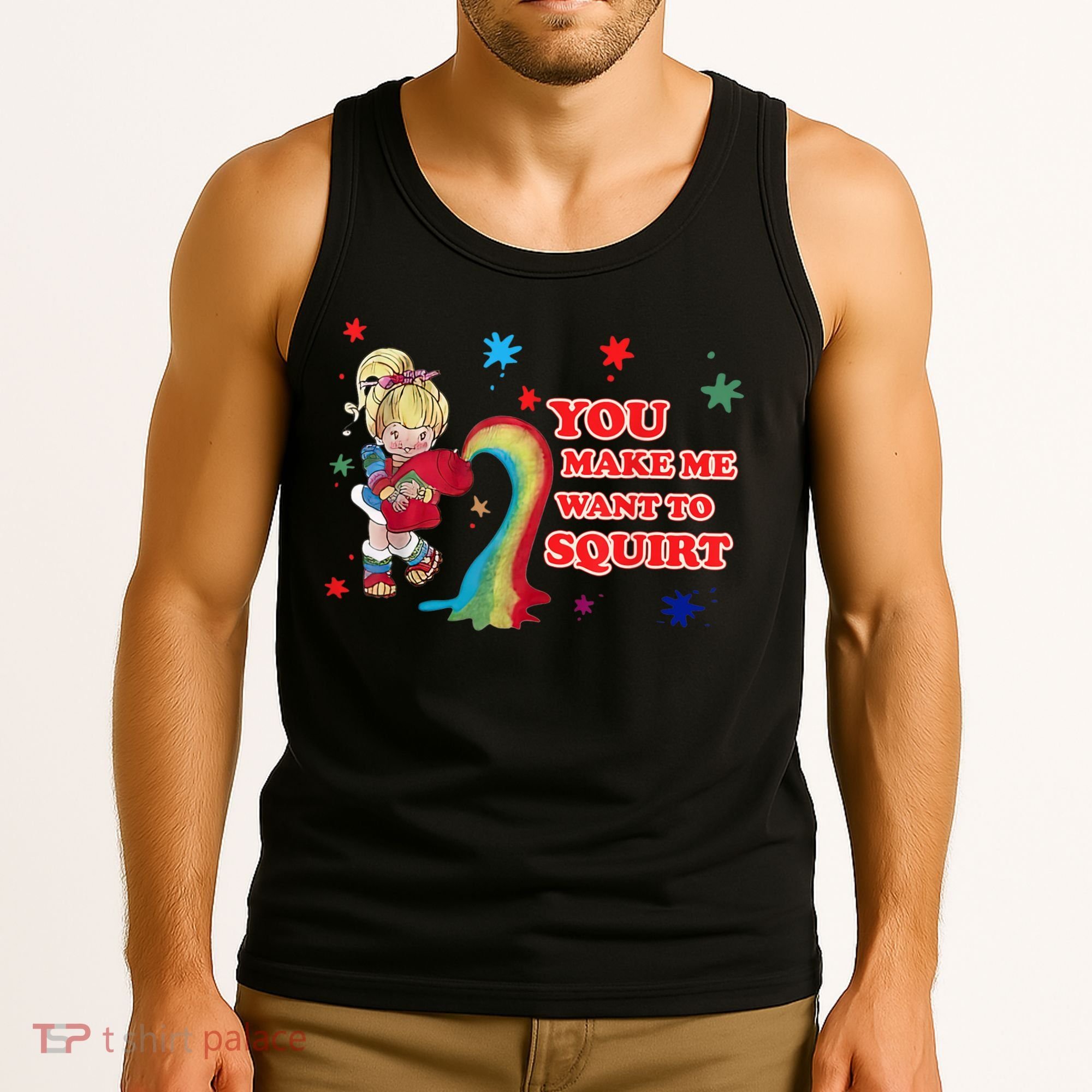 You Make Me Want To Squirt Tank Top