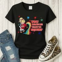 You Make Me Want To Squirt Women's T-Shirt thumb 3