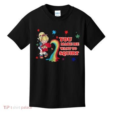 You Make Me Want To Squirt Kids T-Shirt