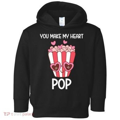 You Make My Heart Pop Funny Popcorn Toddler Hoodie