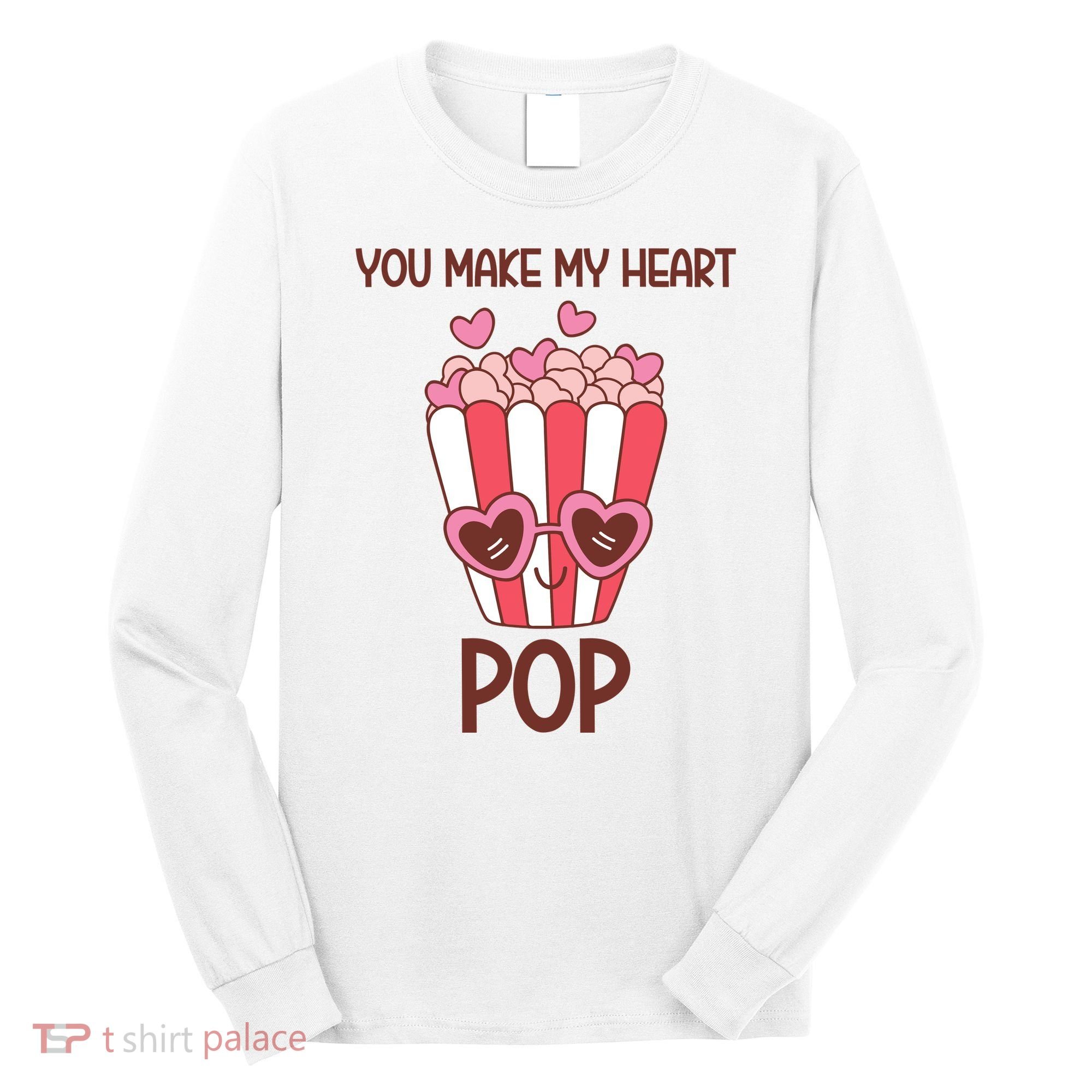 You Make My Heart Pop Funny Popcorn Long Sleeve Shirt