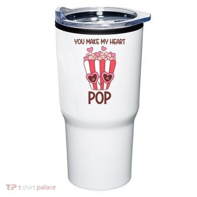 You Make My Heart Pop Funny Popcorn Tumbler