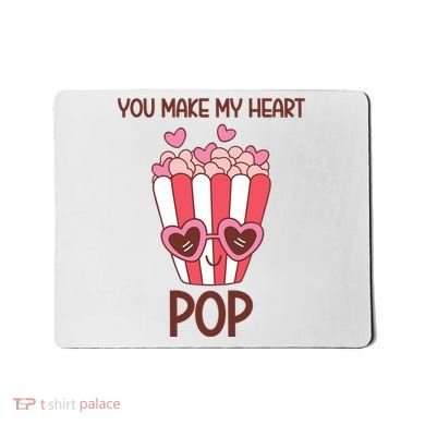 You Make My Heart Pop Funny Popcorn Mousepad
