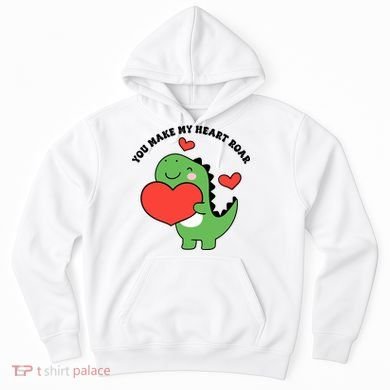 You Make My Heart Roar Valentines Day Cute Dinosaur Hoodie