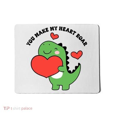 You Make My Heart Roar Valentines Day Cute Dinosaur Mousepad
