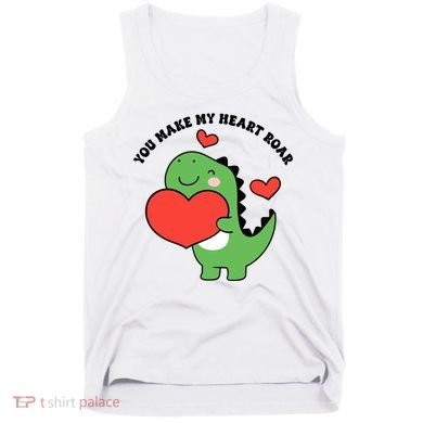 You Make My Heart Roar Valentines Day Cute Dinosaur Tank Top