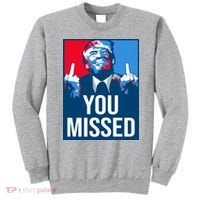 You Missed Middle Finger Donald Trump Usa Patriotic Sweatshirt thumb 0