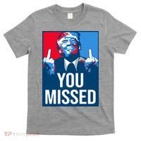 You Missed Middle Finger Donald Trump Usa Patriotic T-Shirt thumb 0