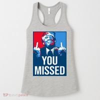You Missed Middle Finger Donald Trump Usa Patriotic Women's Tank Top thumb 0