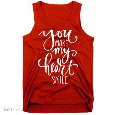 You Make My Heart Smile Cute Gift Tank Top