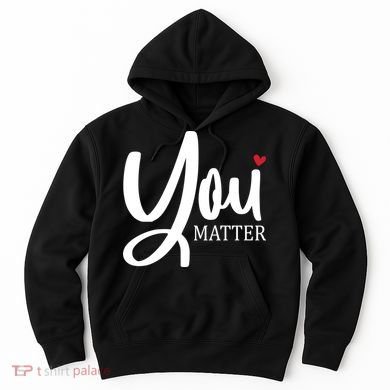You Matter Mental Health Awareness Hoodie
