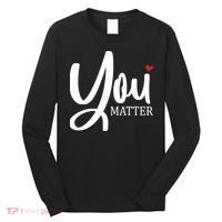 You Matter Mental Health Awareness Long Sleeve Shirt thumb 0