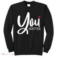 You Matter Mental Health Awareness Sweatshirt thumb 0