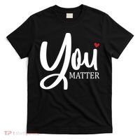 You Matter Mental Health Awareness T-Shirt thumb 0