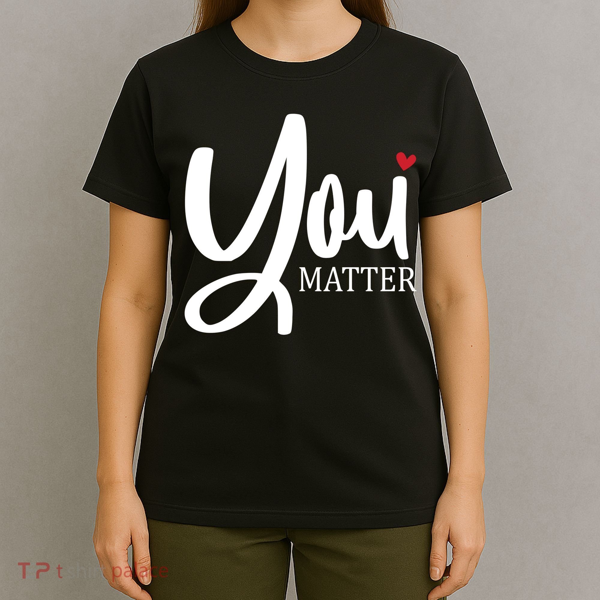 You Matter Mental Health Awareness T-Shirt