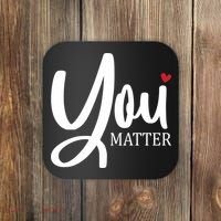 You Matter Mental Health Awareness Coaster thumb 0