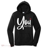 You Matter Mental Health Awareness Women's Hoodie thumb 0
