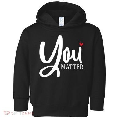 You Matter Mental Health Awareness Toddler Hoodie