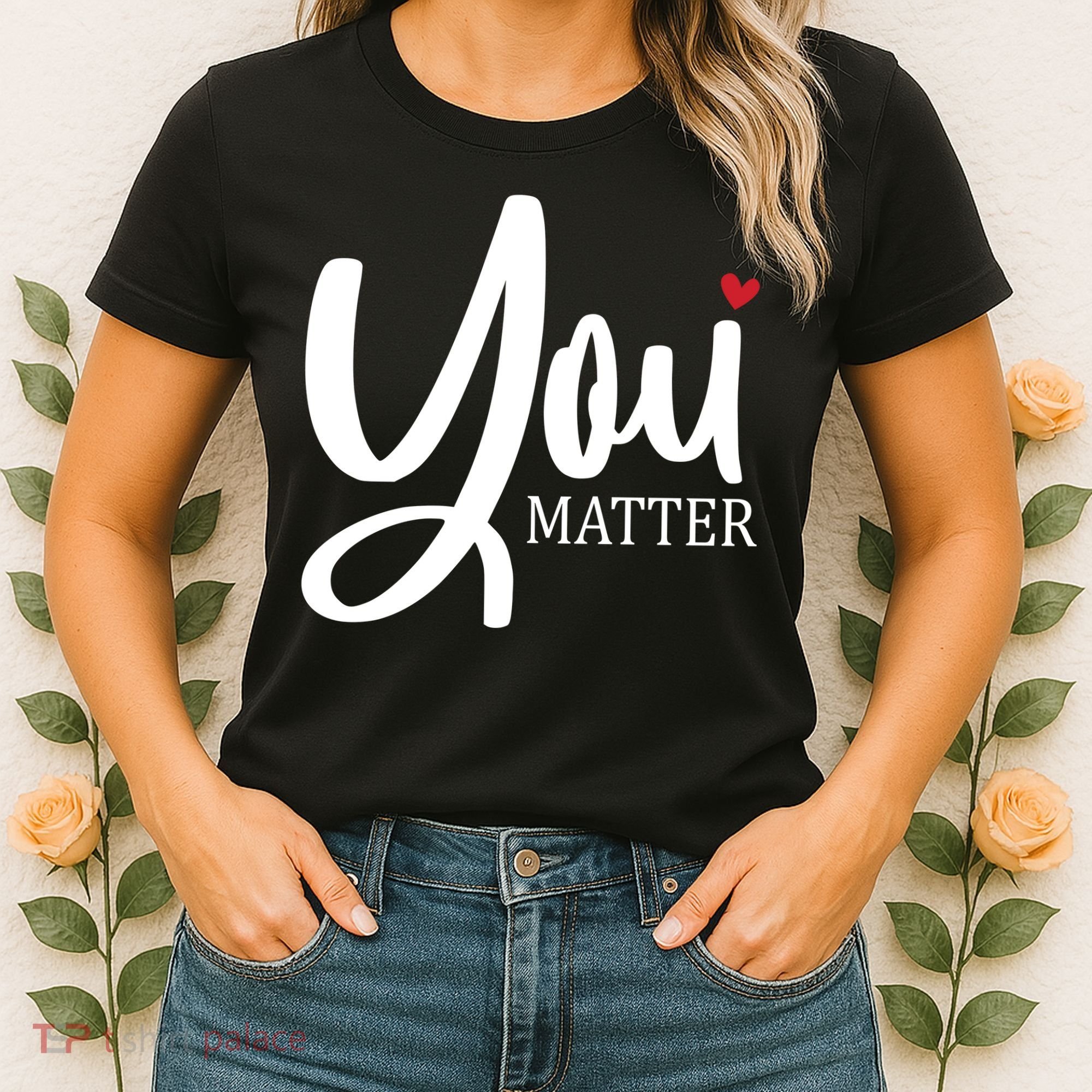 You Matter Mental Health Awareness Women's T-Shirt