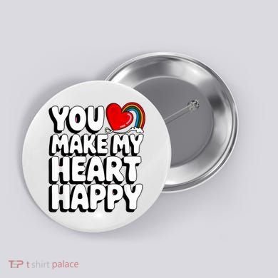 You Make My Heart Happy For Children Button