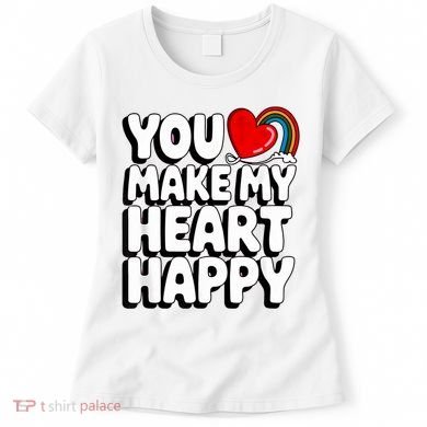 You Make My Heart Happy For Children Women's T-Shirt