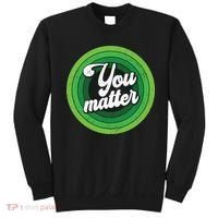 You Matter Mental Health Awareness Sweatshirt thumb 0